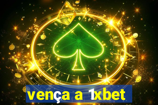 vença a 1xbet